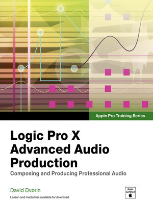 cover image of Logic Pro X Advanced Audio Production